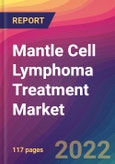 Mantle Cell Lymphoma Treatment Market Size, Market Share, Application Analysis, Regional Outlook, Growth Trends, Key Players, Competitive Strategies and Forecasts, 2022 to 2030- Product Image