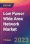Low Power Wide Area Network Market Size, Market Share, Application Analysis, Regional Outlook, Growth Trends, Key Players, Competitive Strategies and Forecasts, 2023 To 2031 - Product Image