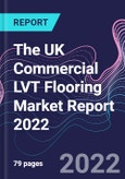 The UK Commercial LVT Flooring Market Report 2022- Product Image