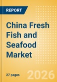 China Fresh Fish and Seafood (Counter) (Fish and Seafood) Market Size, Growth and Forecast Analytics, 2024-2029- Product Image