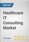 Healthcare IT Consulting Market By Consulting Type, By End User: Global Opportunity Analysis and Industry Forecast, 2021-2031 - Product Thumbnail Image