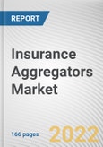 Insurance Aggregators Market By Enterprise Size, By Insurance Type: Global Opportunity Analysis and Industry Forecast, 2021-2031- Product Image