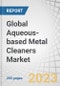 Global Aqueous-based Metal Cleaners Market by Cleaning Chemicals (Builders, Sequestrants & Inhibitors, Surfactants), End-use Industries (Manufacturing, Automotive & Aerospace, Healthcare), Chemistry Type, Technology, and Region - Forecast to 2027 - Product Thumbnail Image