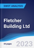 Fletcher Building Ltd - Strategy, SWOT and Corporate Finance Report- Product Image