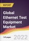 Global Ethernet Test Equipment Market to 2027: Trends, Opportunities and Competitive Analysis - Product Thumbnail Image