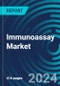 Immunoassay Markets. Strategies and Trends. Forecasts by Application, Technology, Product, User and by Country. With Executive Guides, Customized Forecasting and Analysis. 2023 to 2027 - Product Thumbnail Image
