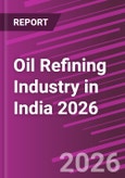 Oil Refining Industry in India 2026- Product Image