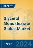 Glycerol Monostearate Global Market Insights 2024, Analysis and Forecast to 2029, by Manufacturers, Regions, Technology, Application- Product Image