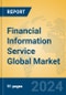 Financial Information Service Global Market Insights 2024, Analysis and Forecast to 2029, by Market Participants, Regions, Technology, Application - Product Image