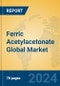 Ferric Acetylacetonate Global Market Insights 2024, Analysis and Forecast to 2029, by Manufacturers, Regions, Technology, Application - Product Image