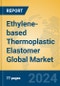 Ethylene-based Thermoplastic Elastomer Global Market Insights 2024, Analysis and Forecast to 2029, by Manufacturers, Regions, Technology, Application - Product Image