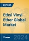 Ethyl Vinyl Ether Global Market Insights 2024, Analysis and Forecast to 2029, by Manufacturers, Regions, Technology, Application - Product Image