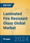 Laminated Fire Resistant Glass Global Market Insights 2024, Analysis and Forecast to 2029, by Manufacturers, Regions, Technology, Application - Product Thumbnail Image