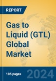 Gas to Liquid (GTL) Global Market Insights 2024, Analysis and Forecast to 2029, by Manufacturers, Regions, Technology, Application- Product Image