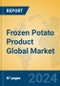 Frozen Potato Product Global Market Insights 2024, Analysis and Forecast to 2029, by Manufacturers, Regions, Technology, Application, Product Type - Product Image
