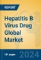 Hepatitis B Virus Drug Global Market Insights 2024, Analysis and Forecast to 2029, by Manufacturers, Regions, Technology, Product Type - Product Image