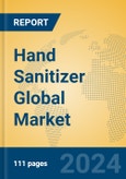 Hand Sanitizer Global Market Insights 2024, Analysis and Forecast to 2029, by Manufacturers, Regions, Technology, Application, Product Type- Product Image