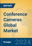 Conference Cameras Global Market Insights 2024, Analysis and Forecast to 2029, by Manufacturers, Regions, Technology, and Product Type- Product Image