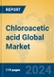 Chloroacetic acid Global Market Insights 2024, Analysis and Forecast to 2029, by Manufacturers, Regions, Technology, Application - Product Image
