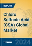 Chloro Sulfonic Acid (CSA) Global Market Insights 2024, Analysis and Forecast to 2029, by Manufacturers, Regions, Technology, Application- Product Image