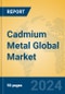 Cadmium Metal Global Market Insights 2024, Analysis and Forecast to 2029, by Manufacturers, Regions, Technology, Application - Product Thumbnail Image