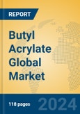 Butyl Acrylate Global Market Insights 2024, Analysis and Forecast to 2029, by Manufacturers, Regions, Technology, Application- Product Image