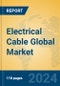 Electrical Cable Global Market Insights 2024, Analysis and Forecast to 2029, by Manufacturers, Regions, Technology, Application, Product Type - Product Image