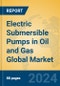 Electric Submersible Pumps in Oil and Gas Global Market Insights 2024, Analysis and Forecast to 2029, by Manufacturers, Regions, Technology, Application - Product Image