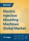 Electric Injection Moulding Machines Global Market Insights 2024, Analysis and Forecast to 2029, by Manufacturers, Regions, Technology, Application - Product Image