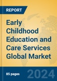 Early Childhood Education and Care Services Global Market Insights 2024, Analysis and Forecast to 2029, by Market Participants, Regions, Technology, Application- Product Image