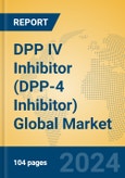 DPP IV Inhibitor (DPP-4 Inhibitor) Global Market Insights 2024, Analysis and Forecast to 2029, by Manufacturers, Regions, Technology, Product Type- Product Image