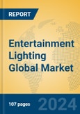 Entertainment Lighting Global Market Insights 2024, Analysis and Forecast to 2029, by Manufacturers, Regions, Technology, Application, Product Type- Product Image
