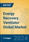 Energy Recovery Ventilator Global Market Insights 2024, Analysis and Forecast to 2029, by Manufacturers, Regions, Technology, Application - Product Image