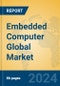 Embedded Computer Global Market Insights 2024, Analysis and Forecast to 2029, by Manufacturers, Regions, Technology, Application - Product Image
