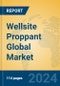 Wellsite Proppant Global Market Insights 2024, Analysis and Forecast to 2029, by Manufacturers, Regions, Technology, Application - Product Image