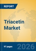 Triacetin Market Insights, Analysis and Forecast 2026-2031- Product Image