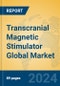 Transcranial Magnetic Stimulator Global Market Insights 2024, Analysis and Forecast to 2029, by Manufacturers, Regions, Technology, Application - Product Image