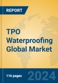 TPO Waterproofing Global Market Insights 2024, Analysis and Forecast to 2029, by Manufacturers, Regions, Technology, Application- Product Image