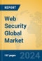 Web Security Global Market Insights 2024, Analysis and Forecast to 2029, by Market Participants, Regions, Technology, Product Type - Product Image