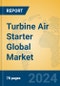 Turbine Air Starter Global Market Insights 2024, Analysis and Forecast to 2029, by Manufacturers, Regions, Technology, Application - Product Image