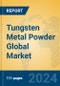 Tungsten Metal Powder Global Market Insights 2024, Analysis and Forecast to 2029, by Manufacturers, Regions, Technology, Application - Product Image