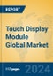 Touch Display Module Global Market Insights 2024, Analysis and Forecast to 2029, by Manufacturers, Regions, Technology, Application, Product Type - Product Image