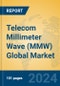 Telecom Millimeter Wave (MMW) Global Market Insights 2024, Analysis and Forecast to 2029, by Market Participants, Regions, Technology, Application, Product Type - Product Image