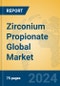 Zirconium Propionate Global Market Insights 2024, Analysis and Forecast to 2029, by Manufacturers, Regions, Technology, Application - Product Image
