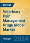 Veterinary Pain Management Drugs Global Market Insights 2024, Analysis and Forecast to 2029, by Market Participants, Regions, Technology, Product Type - Product Image