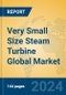 Very Small Size Steam Turbine Global Market Insights 2024, Analysis and Forecast to 2029, by Manufacturers, Regions, Technology, Application, Product Type - Product Image