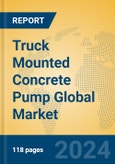 Truck Mounted Concrete Pump Global Market Insights 2024, Analysis and Forecast to 2029, by Manufacturers, Regions, Technology, Product Type- Product Image