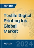 Textile Digital Printing Ink Global Market Insights 2024, Analysis and Forecast to 2029, by Manufacturers, Regions, Technology, Application, Product Type- Product Image