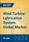 Wind Turbine Lubrication System Global Market Insights 2024, Analysis and Forecast to 2029, by Manufacturers, Regions, Technology, Product Type - Product Image