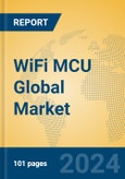 WiFi MCU Global Market Insights 2024, Analysis and Forecast to 2029, by Manufacturers, Regions, Technology, Application- Product Image